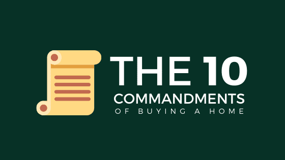 The 10 Commandments of Buying a Home